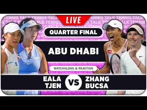 EALA / TJEN vs ZHANG / BUCSA • WTA Abu Dhabi 2026 QF • LIVE Tennis Watchalong
