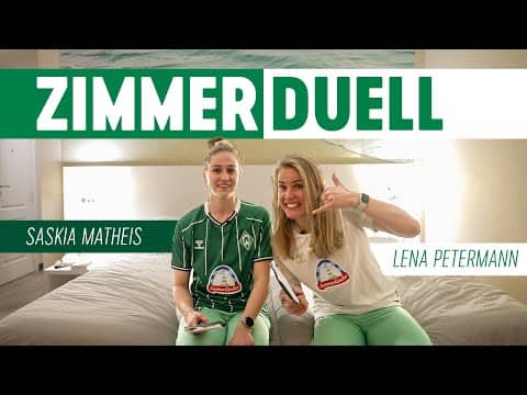 ZIMMERDUELL: Saskia Matheis & Lena Petermann | SV WERDER BREMEN