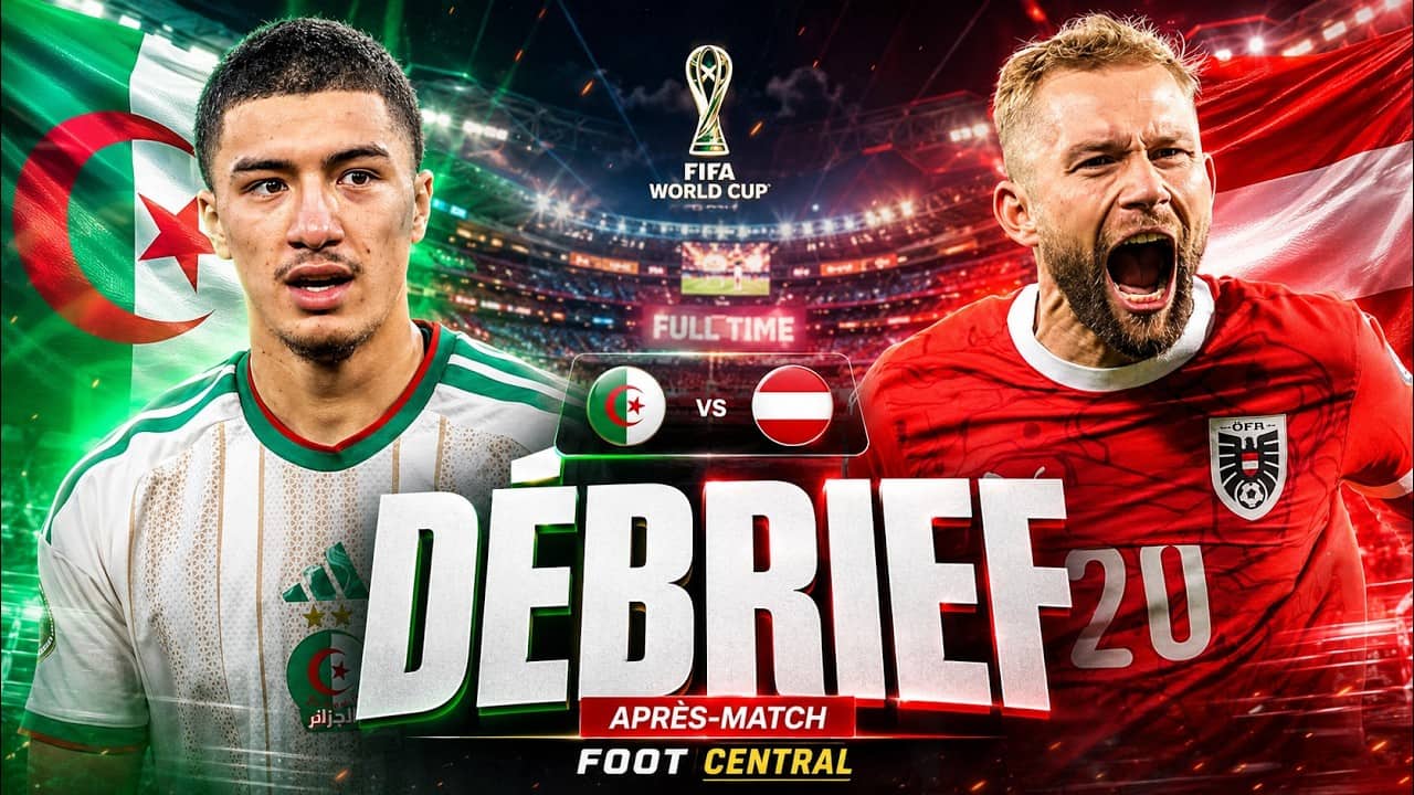 🇩🇿 Algérie 🆚 Autriche 🇦🇹 | DEBRIEF