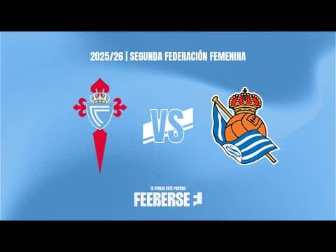 As Celtas vs Real Sociedad B (2-0) | PARTIDO COMPLETO | Segunda Federación 25/26