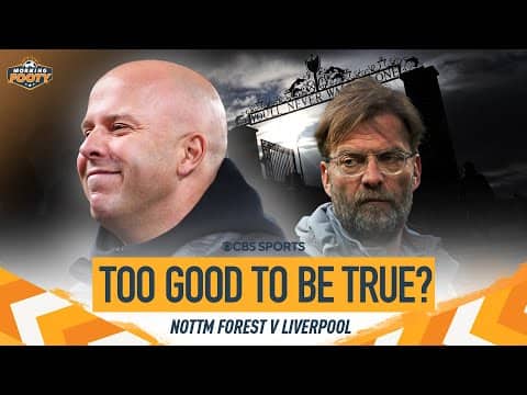 Liverpool face off against Nottingham Forest | Morning Footy | CBS Sports Golazo