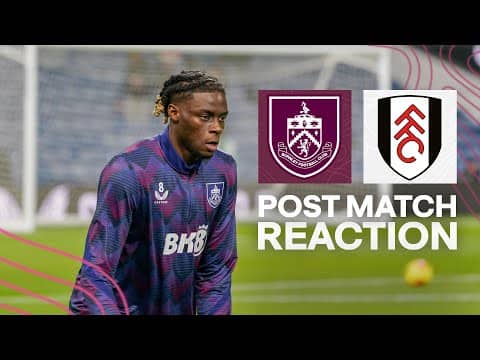 Ugochukwu Reflects on Defeat Despite Goal | REACTION | Burnley 2 - 3 Fulham
