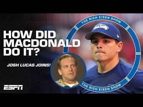 Why actor & Seahawks fan Josh Lucas is 'struck' by Mike Macdonald | The Rich Eisen Show