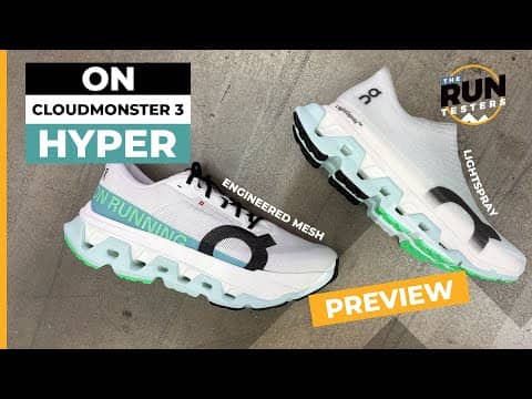 On Cloudmonster 3 Hyper and On Cloudmonster 3 Hyper Lightspray Preview