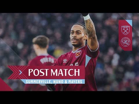 "Today We Go Home Happy" | Summerville, Nuno & Mayers | Post Match Reactions | West Ham v QPR
