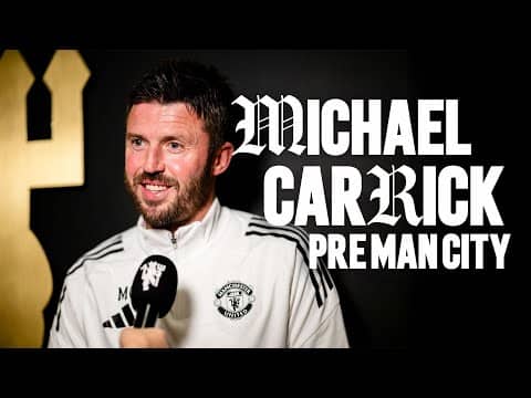 "It's A Massive Game" | Michael Carrick Pre-Man City Interview 🗣️