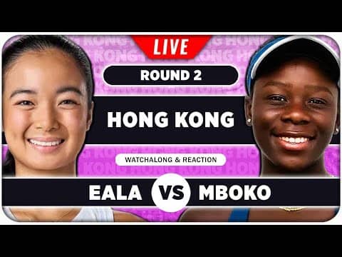 EALA vs MBOKO • WTA Hong Kong 2025 • LIVE Tennis Watchalong