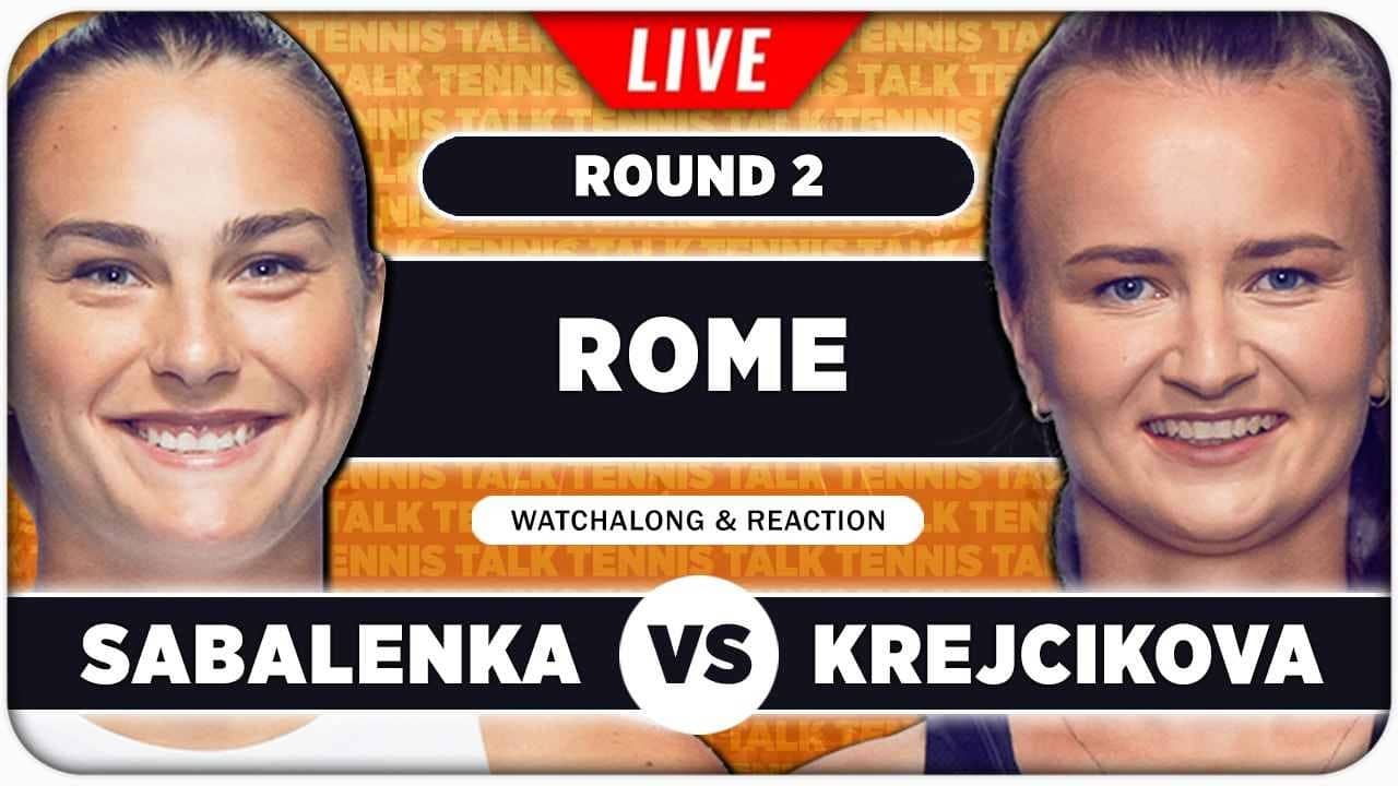 SABALENKA vs KREJCIKOVA • WTA Rome 2026 • LIVE Tennis Watchalong