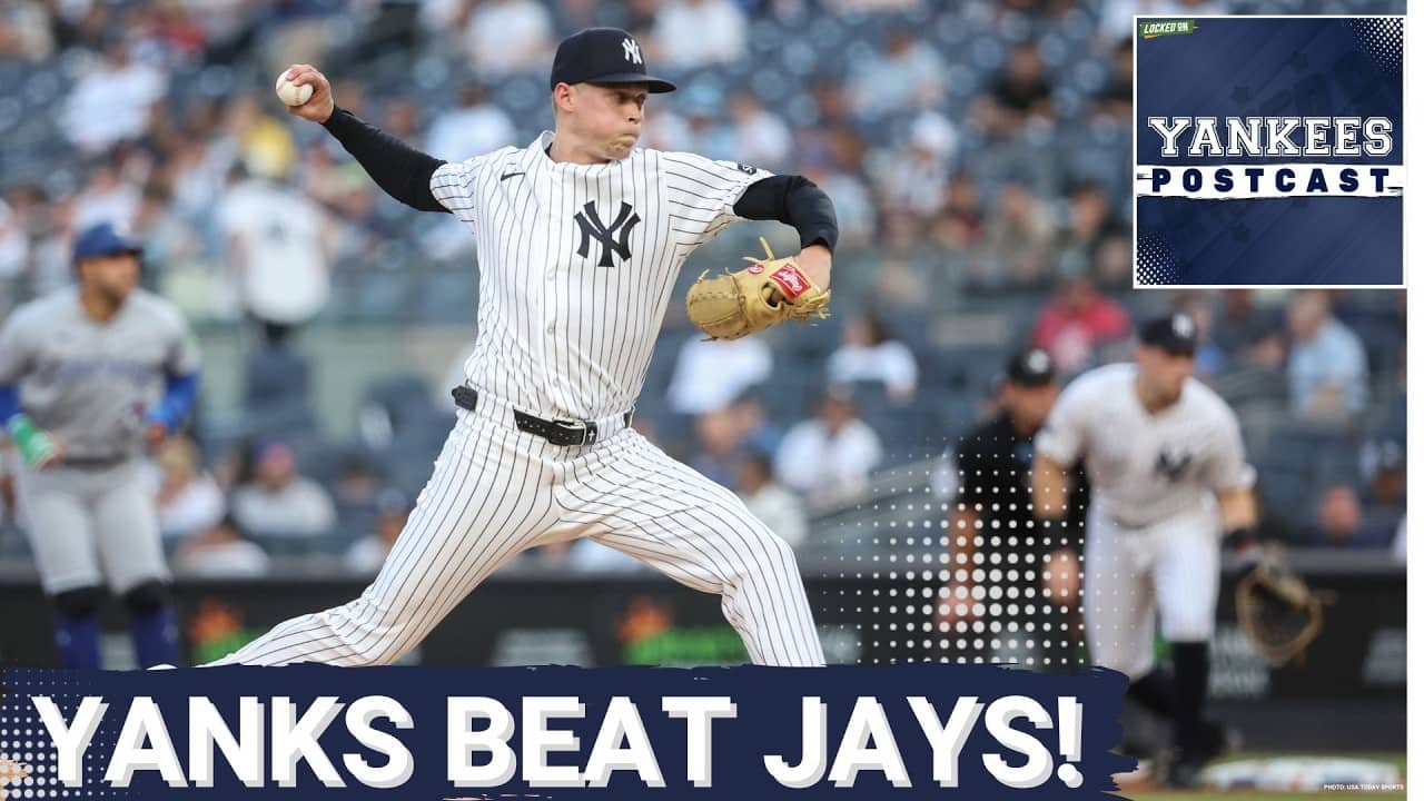 YANKEES POSTCAST: Yankees Edge Blue Jays as Will Warren wins his first game against the Blue Jays