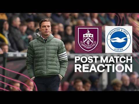 Parker Reflects On Defeat Against The Seagulls | REACTION | Burnley 0-2 Brighton And Hove Albion