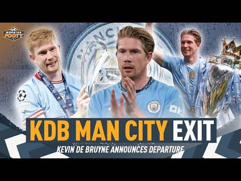 BREAKING: Kevin De Bruyne LEAVING Manchester City | Pep Guardiola REACTION to EXIT | Morning Footy 🤯