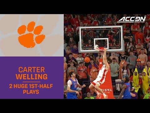 Clemson Big Man Carter Welling With 2 Huge 1st-Half Plays
