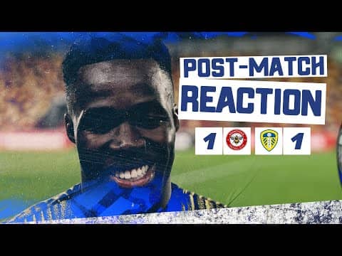 “We showed our character” | Willy Gnonto | Brentford 1-1 Leeds United