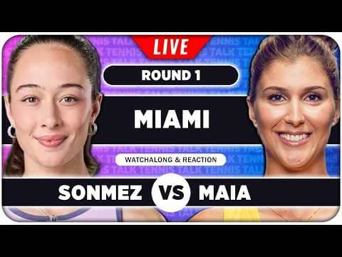 SONMEZ vs HADDAD MAIA • WTA Miami 2026 • LIVE Tennis Watchalong