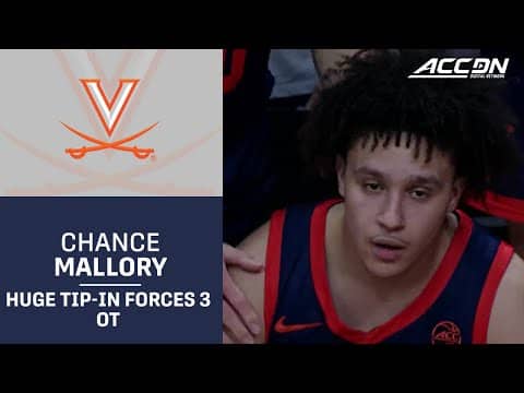 Virginia Freshman Chance Mallory's Putback Forces Triple Overtime
