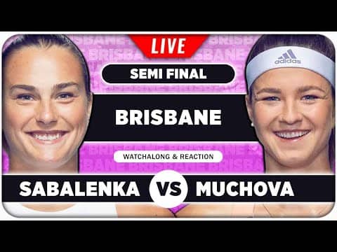SABALENKA vs MUCHOVA • WTA Brisbane 2026 SF • LIVE Tennis Watchalong