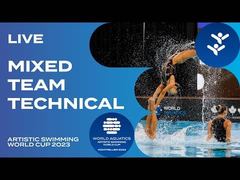 LIVE | Mixed Team Technical | Artistic Swimming World Cup Montpellier 2023