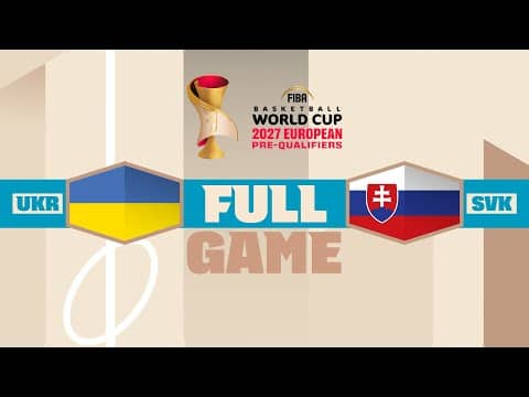 LIVE - Ukraine v Slovakia | FIBA Basketball World Cup 2027 European Pre-Qualifiers