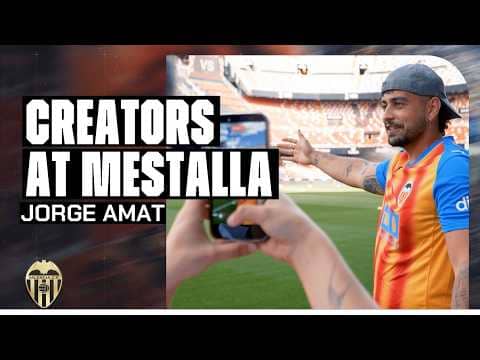 CREATORS AT MESTALLA: JORGE AMAT | VALENCIA CF