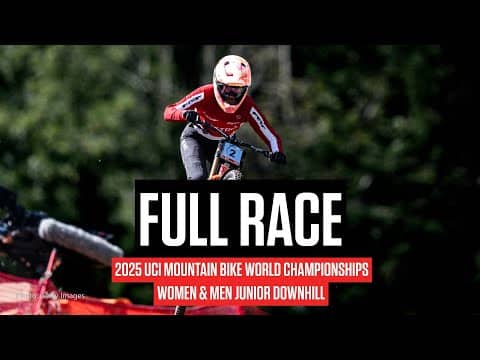 Replay: UCI Mountain Bike World Championships - Women & Men Junior Downhill
