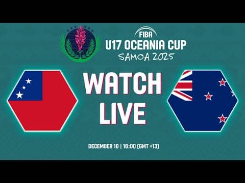 LIVE - Samoa v New Zealand | FIBA U17 Oceania Cup 2025 | Group Phase