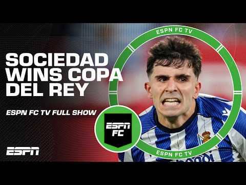 Real Sociedad's thrilling Copa del Rey win over Atletico Madrid + Premier League roundup | ESPN FC