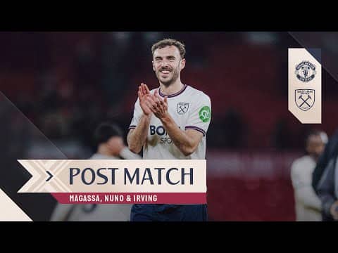 "We Reacted Really Well" | Magassa, Nuno & Irving | Post Match Reactions | West Ham v Man Utd