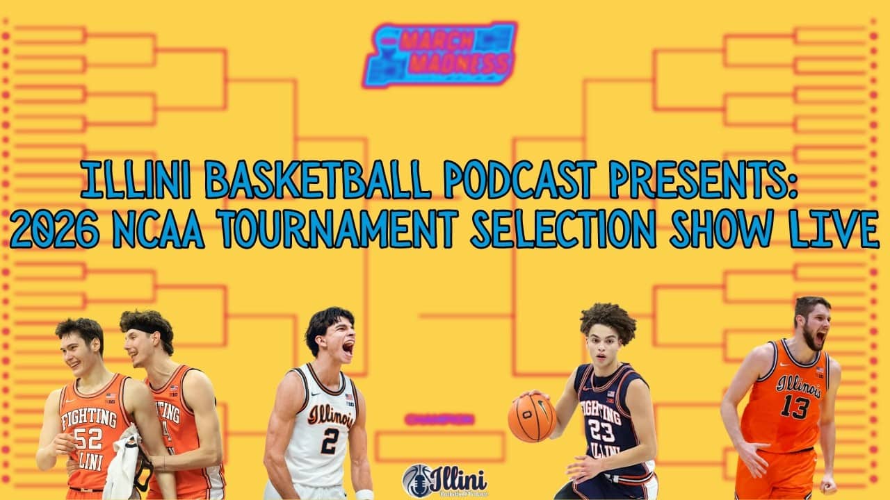 Illini Basketball Podcast Presents: LIVE Selection Show Watch Party