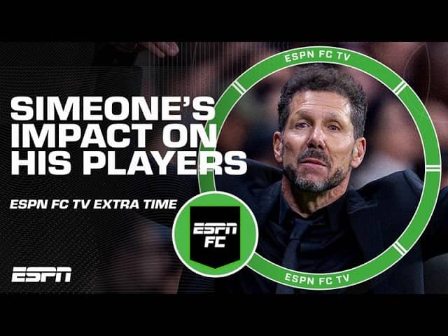 Is Diego Simeone THE BEST in getting THE MOST out of his team?! | ESPN FC Extra Time