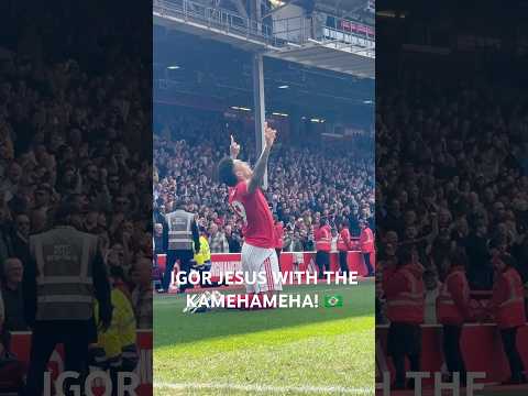 Igor Jesus produces the iconic KAMEHAMEHA celebration in Forest victory! 🇧🇷✊