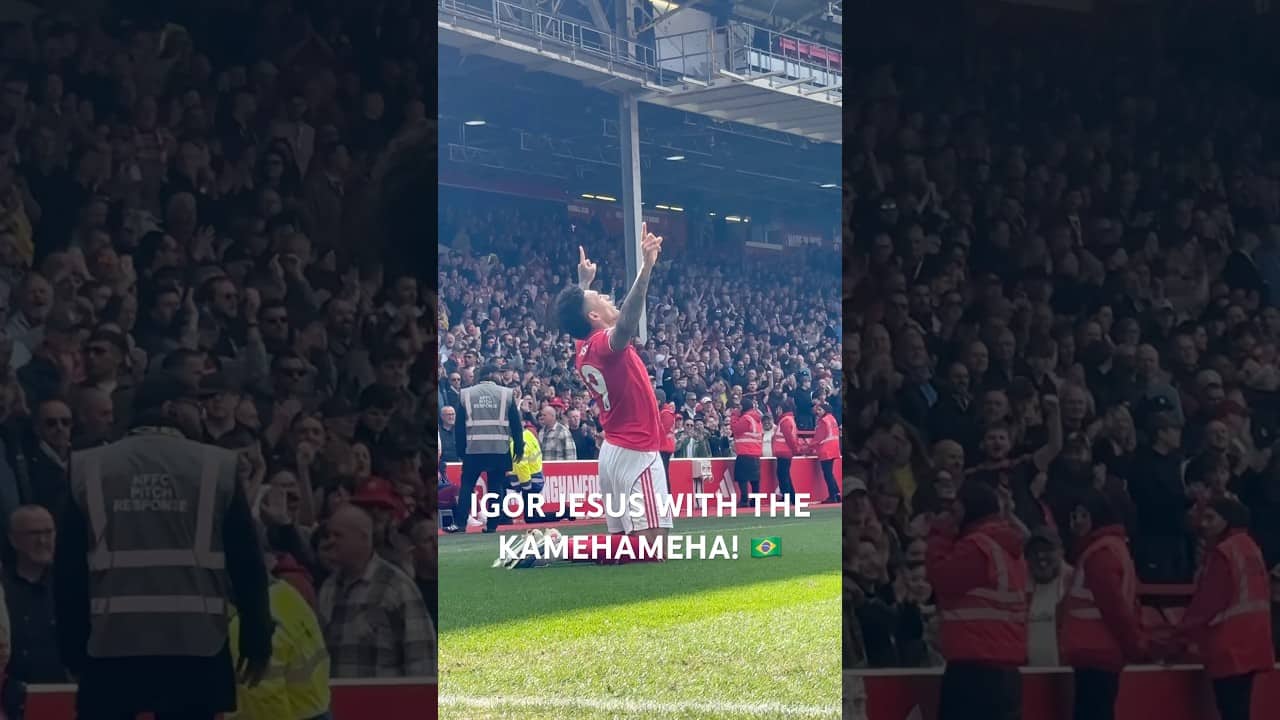 Igor Jesus produces the iconic KAMEHAMEHA celebration in Forest victory! 🇧🇷✊