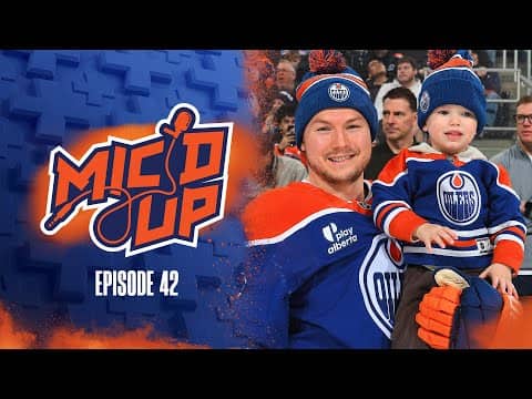 OILERS MIC'D UP | Episode 42