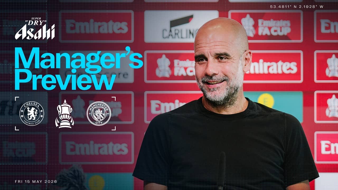MANAGERS PREVIEW | Pep: We want to win this for our fans | Chelsea v Man City | FA Cup Final