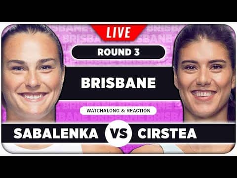 SABALENKA vs CIRSTEA • WTA Brisbane 2026 • LIVE Tennis Watchalong
