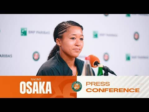 Naomi Osaka | Round 3 Press Conference | Roland-Garros 2026