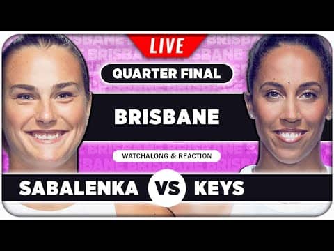 SABALENKA vs KEYS • WTA Brisbane 2026 QF • LIVE Tennis Watchalong