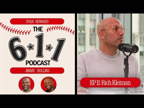 The 6-1-1 Podcast: Rich Kleiman joins Ryan Howard and Jimmy Rollins