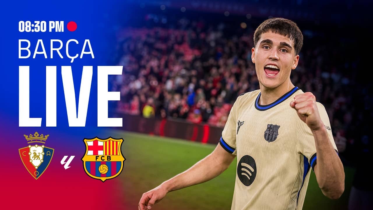 🔴 BARÇA LIVE | OSASUNA vs FC BARCELONA | LALIGA 25/26 ⚽