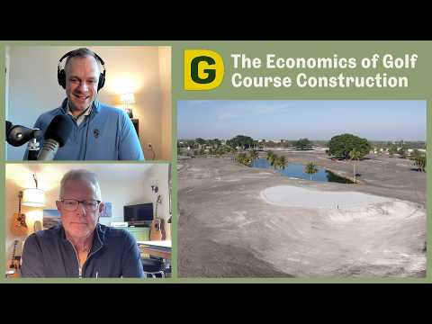 The Economics of Golf Course Construction (feat. Bruce Hepner) | Designing Golf