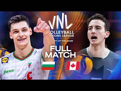 Bulgaria 🇧🇬 vs. Canada 🇨🇦 | VNL 2025 - Full Match | Week 1