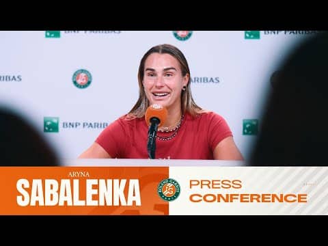Aryna Sabalenka | Round 1 Press Conference | Roland-Garros 2026