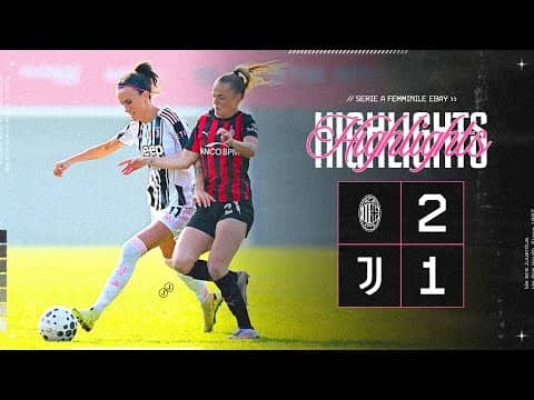Milan 2-1 Juventus Women | HIGHLIGHTS Serie A Women Athora