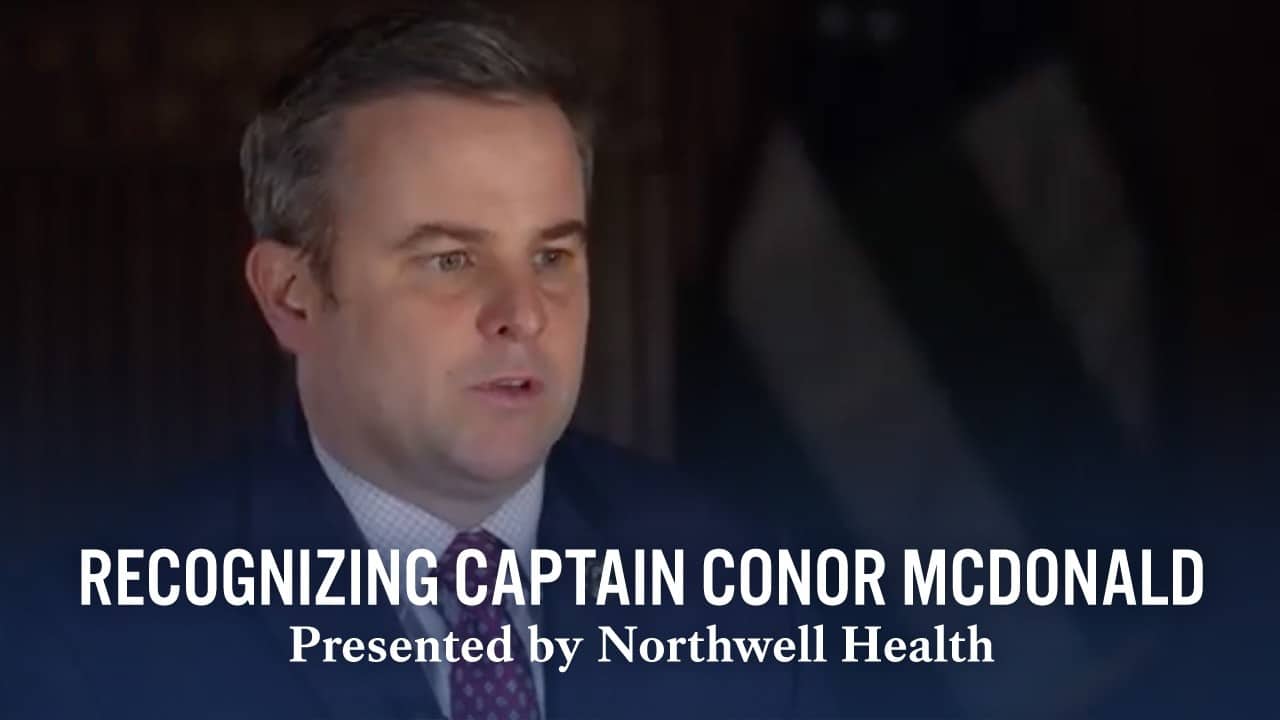 Recognizing Captain Conor McDonald, pres. by Northwell Health