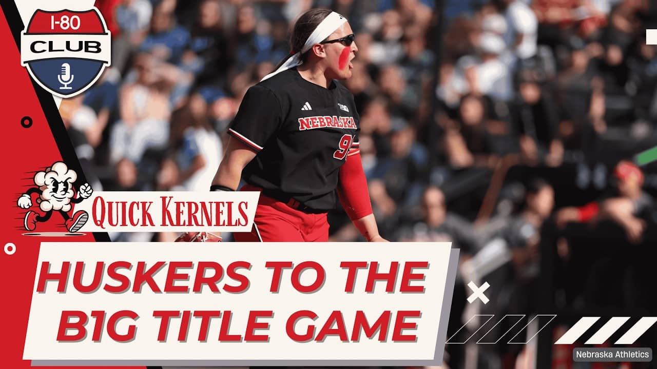 Nebraska Softball Advances to the Big Ten Conference Championship | Quick Kernels