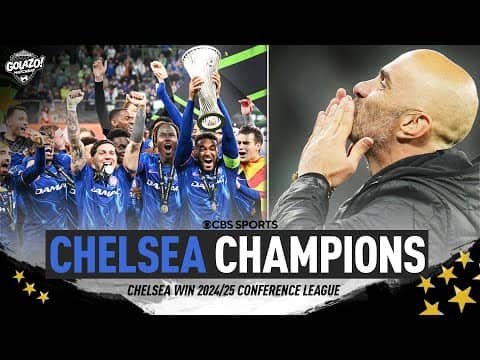 RECAP: Chelsea COMEBACK against Real Betis; CROWNED 2025 UEFA Conference League Champions | Matchday