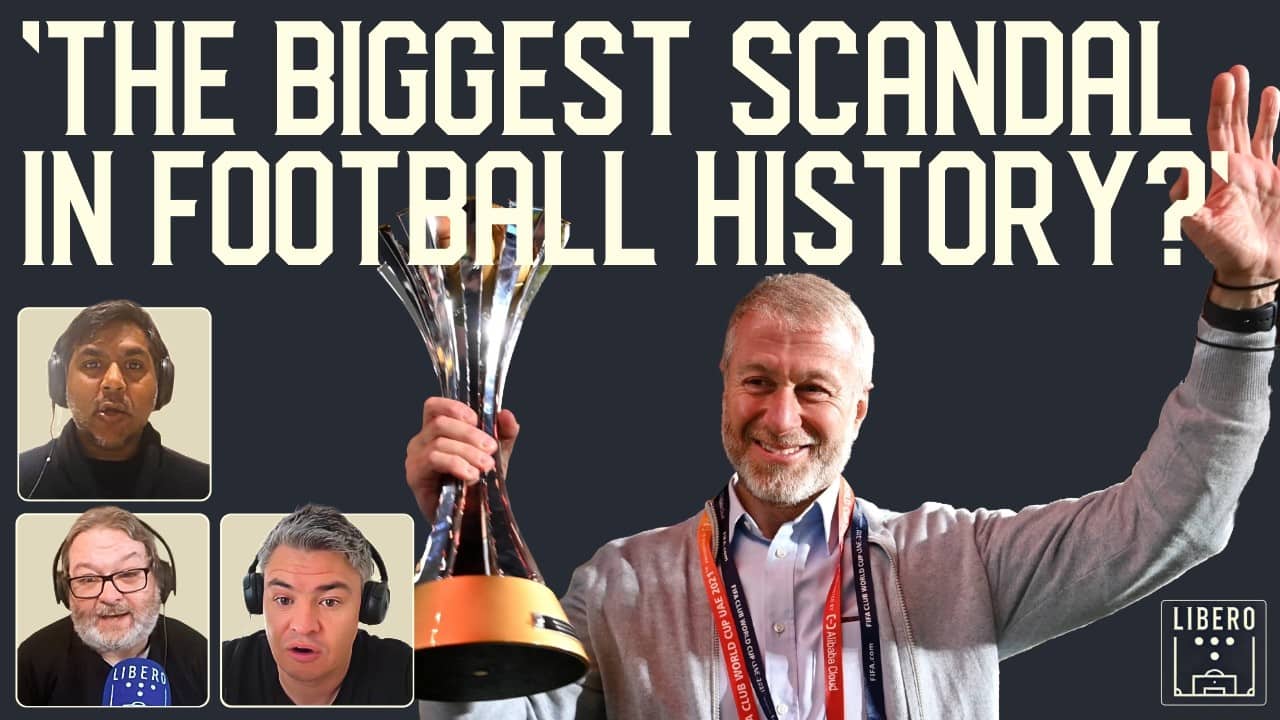 Chelsea, The Oligarch And One Of Football's Biggest Scandals | Libero 107
