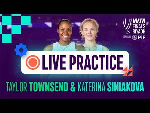 Taylor Townsend & Katerina Siniakova | Live Practice | WTA Finals Riyadh
