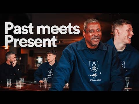Past & Present Stars Discuss Life At Nottingham Forest 🗣️