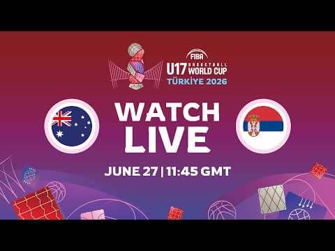 LIVE - Australia v Serbia | FIBA U17 Basketball World Cup 2026 | Group Phase