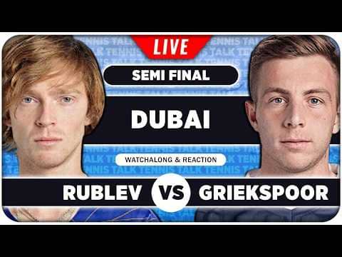 RUBLEV vs GRIEKSPOOR • ATP Dubai 2026 SF • LIVE Tennis Watchalong